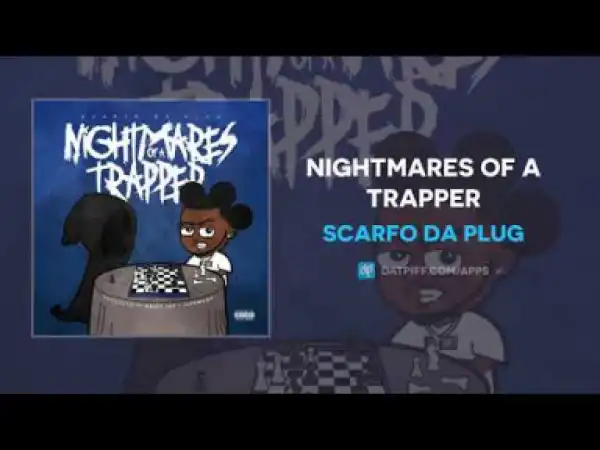 Scarfo Da Plug - Nightmares Of A Trapper
